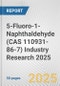 5-Fluoro-1-Naphthaldehyde (CAS 110931-86-7) Industry Research 2025: Global and Regional Market Trends 2019-2024 and Forecast to 2029 - Product Thumbnail Image