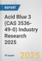 Acid Blue 3 (CAS 3536-49-0) Industry Research 2025: Global and Regional Market Trends 2019-2024 and Forecast to 2029 - Product Image