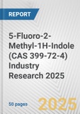 5-Fluoro-2-Methyl-1H-Indole (CAS 399-72-4) Industry Research 2025: Global and Regional Market Trends 2019-2024 and Forecast to 2029- Product Image