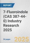7-Fluoroindole (CAS 387-44-0) Industry Research 2025: Global and Regional Market Trends 2019-2024 and Forecast to 2029- Product Image