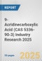 9-Acridinecarboxylic Acid (CAS 5336-90-3) Industry Research 2025: Global and Regional Market Trends 2019-2024 and Forecast to 2029 - Product Image