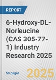 6-Hydroxy-DL-Norleucine (CAS 305-77-1) Industry Research 2025: Global and Regional Market Trends 2019-2024 and Forecast to 2029- Product Image