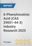 6-Phenylnicotinic Acid (CAS 29051-44-3) Industry Research 2025: Global and Regional Market Trends 2019-2024 and Forecast to 2029- Product Image