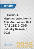 8-Anilino-1-Naphthalenesulfonic Acid Ammonium Salt (CAS 28836-03-5) Industry Research 2025: Global and Regional Market Trends 2019-2024 and Forecast to 2029- Product Image
