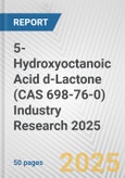 5-Hydroxyoctanoic Acid d-Lactone (CAS 698-76-0) Industry Research 2025: Global and Regional Market Trends 2019-2024 and Forecast to 2029- Product Image