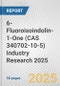 6-Fluoroisoindolin-1-One (CAS 340702-10-5) Industry Research 2025: Global and Regional Market Trends 2019-2024 and Forecast to 2029 - Product Thumbnail Image