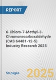 6-Chloro-7-Methyl-3-Chromonecarboxaldehyde (CAS 64481-12-5) Industry Research 2025: Global and Regional Market Trends 2019-2024 and Forecast to 2029- Product Image