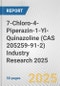 7-Chloro-4-Piperazin-1-Yl-Quinazoline (CAS 205259-91-2) Industry Research 2025: Global and Regional Market Trends 2019-2024 and Forecast to 2029 - Product Image