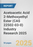 Acetoacetic Acid 2-Methoxyethyl Ester (CAS 22502-03-0) Industry Research 2025: Global and Regional Market Trends 2019-2024 and Forecast to 2029- Product Image