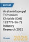 Acetamidopropyl Trimonium Chloride (CAS 123776-56-7) Industry Research 2025: Global and Regional Market Trends 2019-2024 and Forecast to 2029 - Product Thumbnail Image