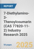 7-Diethylamino-3-Thenoylcoumarin (CAS 77820-11-2) Industry Research 2025: Global and Regional Market Trends 2019-2024 and Forecast to 2029- Product Image