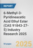 6-Methyl-3-Pyridineacetic Acid Ethyl Ester (CAS 91843-27-5) Industry Research 2025: Global and Regional Market Trends 2019-2024 and Forecast to 2029- Product Image