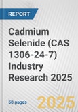 Cadmium Selenide (CAS 1306-24-7) Industry Research 2025: Global and Regional Market Trends 2019-2024 and Forecast to 2029- Product Image