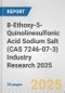 8-Ethoxy-5-Quinolinesulfonic Acid Sodium Salt (CAS 7246-07-3) Industry Research 2025: Global and Regional Market Trends 2019-2024 and Forecast to 2029 - Product Image