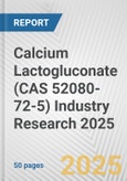 Calcium Lactogluconate (CAS 52080-72-5) Industry Research 2025: Global and Regional Market Trends 2019-2024 and Forecast to 2029- Product Image