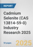 Cadmium Selenite (CAS 13814-59-0) Industry Research 2025: Global and Regional Market Trends 2019-2024 and Forecast to 2029- Product Image