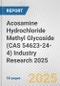 Acosamine Hydrochloride Methyl Glycoside (CAS 54623-24-4) Industry Research 2025: Global and Regional Market Trends 2019-2024 and Forecast to 2029 - Product Image