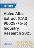 Abies Alba Extract (CAS 90028-76-5) Industry Research 2025: Global and Regional Market Trends 2019-2024 and Forecast to 2029- Product Image