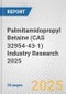 Palmitamidopropyl Betaine (CAS 32954-43-1) Industry Research 2025: Global and Regional Market Trends 2019-2024 and Forecast to 2029 - Product Thumbnail Image
