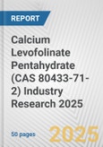 Calcium Levofolinate Pentahydrate (CAS 80433-71-2) Industry Research 2025: Global and Regional Market Trends 2019-2024 and Forecast to 2029- Product Image
