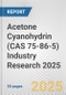 Acetone Cyanohydrin (CAS 75-86-5) Industry Research 2025: Global and Regional Market Trends 2019-2024 and Forecast to 2029 - Product Image