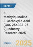 6-Methylquinoline-3-Carboxylic Acid (CAS 254883-95-9) Industry Research 2025: Global and Regional Market Trends 2019-2024 and Forecast to 2029- Product Image