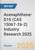 Acenaphthene-D10 (CAS 15067-26-2) Industry Research 2025: Global and Regional Market Trends 2019-2024 and Forecast to 2029- Product Image