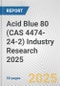 Acid Blue 80 (CAS 4474-24-2) Industry Research 2025: Global and Regional Market Trends 2019-2024 and Forecast to 2029 - Product Thumbnail Image