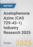 Acetophenone Azine (CAS 729-43-1) Industry Research 2025: Global and Regional Market Trends 2019-2024 and Forecast to 2029- Product Image