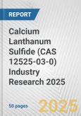 Calcium Lanthanum Sulfide (CAS 12525-03-0) Industry Research 2025: Global and Regional Market Trends 2019-2024 and Forecast to 2029- Product Image