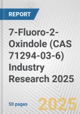 7-Fluoro-2-Oxindole (CAS 71294-03-6) Industry Research 2025: Global and Regional Market Trends 2019-2024 and Forecast to 2029- Product Image