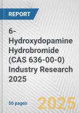 6-Hydroxydopamine Hydrobromide (CAS 636-00-0) Industry Research 2025: Global and Regional Market Trends 2019-2024 and Forecast to 2029- Product Image