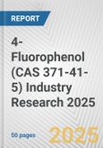 4-Fluorophenol (CAS 371-41-5) Industry Research 2025: Global and Regional Market Trends 2019-2024 and Forecast to 2029- Product Image