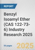 Benzyl Isoamyl Ether (CAS 122-73-6) Industry Research 2025: Global and Regional Market Trends 2019-2024 and Forecast to 2029- Product Image