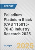Palladium-Platinium Black (CAS 115015-78-6) Industry Research 2025: Global and Regional Market Trends 2019-2024 and Forecast to 2029- Product Image