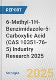 6-Methyl-1H-Benzimidazole-5-Carboxylic Acid (CAS 10351-76-5) Industry Research 2025: Global and Regional Market Trends 2019-2024 and Forecast to 2029- Product Image