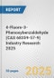 4-Fluoro-3-Phenoxybenzaldehyde (CAS 68359-57-9) Industry Research 2025: Global and Regional Market Trends 2019-2024 and Forecast to 2029 - Product Thumbnail Image