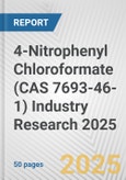 4-Nitrophenyl Chloroformate (CAS 7693-46-1) Industry Research 2025: Global and Regional Market Trends 2019-2024 and Forecast to 2029- Product Image