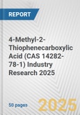 4-Methyl-2-Thiophenecarboxylic Acid (CAS 14282-78-1) Industry Research 2025: Global and Regional Market Trends 2019-2024 and Forecast to 2029- Product Image