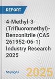 4-Methyl-3-(Trifluoromethyl)-Benzonitrile (CAS 261952-06-1) Industry Research 2025: Global and Regional Market Trends 2019-2024 and Forecast to 2029- Product Image
