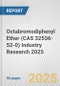 Octabromodiphenyl Ether (CAS 32536-52-0) Industry Research 2025: Global and Regional Market Trends 2019-2024 and Forecast to 2029 - Product Thumbnail Image