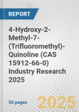 4-Hydroxy-2-Methyl-7-(Trifluoromethyl)-Quinoline (CAS 15912-66-0) Industry Research 2025: Global and Regional Market Trends 2019-2024 and Forecast to 2029- Product Image