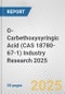 O-Carbethoxysyringic Acid (CAS 18780-67-1) Industry Research 2025: Global and Regional Market Trends 2019-2024 and Forecast to 2029 - Product Image