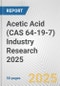 Acetic Acid (CAS 64-19-7) Industry Research 2025: Global and Regional Market Trends 2019-2024 and Forecast to 2029 - Product Image