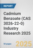 Cadmium Benzoate (CAS 3026-22-0) Industry Research 2025: Global and Regional Market Trends 2019-2024 and Forecast to 2029- Product Image