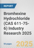 Bromhexine Hydrochloride (CAS 611-75-6) Industry Research 2025: Global and Regional Market Trends 2019-2024 and Forecast to 2029- Product Image