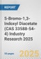 5-Bromo-1,3-Indoxyl Diacetate (CAS 33588-54-4) Industry Research 2025: Global and Regional Market Trends 2019-2024 and Forecast to 2029 - Product Image
