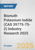Bismuth Potassium Iodide (CAS 39775-75-2) Industry Research 2025: Global and Regional Market Trends 2019-2024 and Forecast to 2029- Product Image
