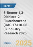 5-Bromo-1,3-Dichloro-2-Fluorobenzene (CAS 17318-08-0) Industry Research 2025: Global and Regional Market Trends 2019-2024 and Forecast to 2029- Product Image