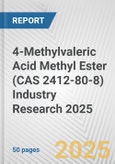 4-Methylvaleric Acid Methyl Ester (CAS 2412-80-8) Industry Research 2025: Global and Regional Market Trends 2019-2024 and Forecast to 2029- Product Image